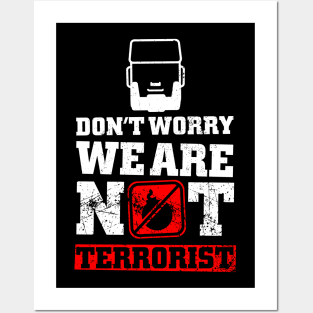 Don't Worry, We Are Not Terrorist Posters and Art